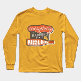 Everything Happens for a Riesling Long Sleeve T-Shirt